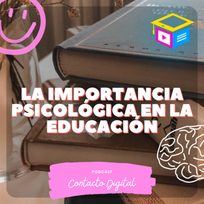 La importancia psicológica en la educación - Contacto Digital - Radio UPN episode artwork
