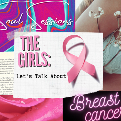 The Girls: Let Talk About Breast Cancer