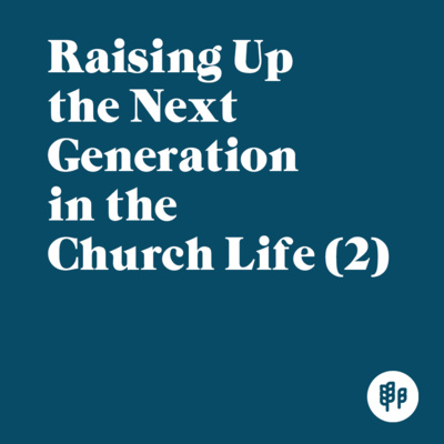 Raising Up the Next Generation in the Church Life (2) - Ricky Acosta