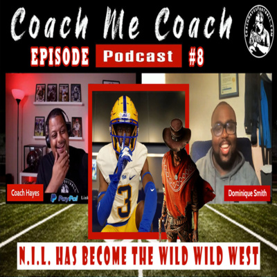 NIL has turned college football into the Wild Wild West | #CoachMeCoach Podcast Ep. 8 NIL has turned college football into the Wild Wild West | #CoachMeCoach Podcast Ep. 8