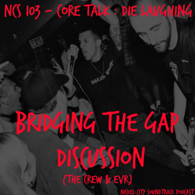 NCS 104 - Core Talk : Die Laughing (Bridging the Gap Discussion) episode artwork