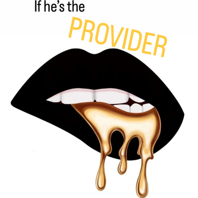 EP 36: If He’s The Provider episode artwork