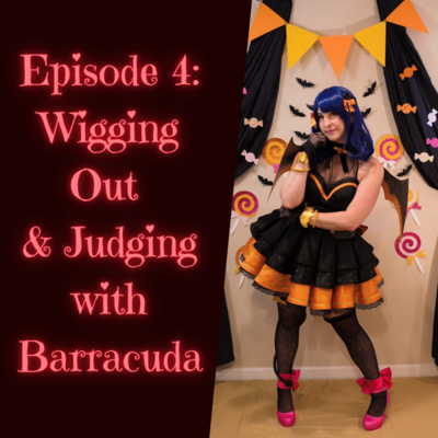 Episode 4: Wigging Out and Judging With Barracuda 