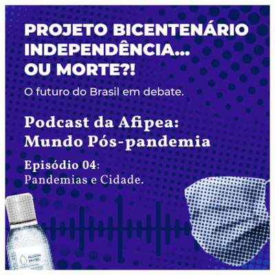 Mundo Pós Pandemia - Episódio 4: Pandemias e Cidades