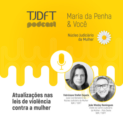 Maria da Penha & Você #02 - Atualizações nas leis de violência contra a mulher 