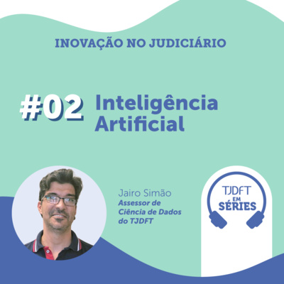 Inovação no Judiciário #02 Inteligência Artificial