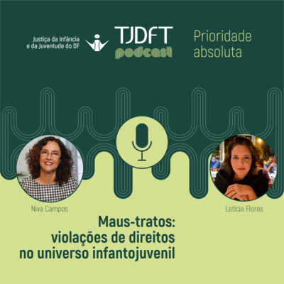 Prioridade Absoluta #26 Maus-tratos: violações de direitos no universo infantojuvenil