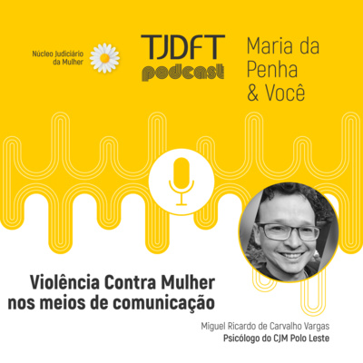 Maria da Penha & Você #08 - Violência contra as mulheres nos meios de comunicação 