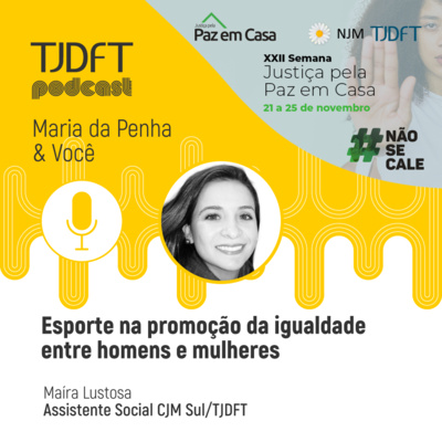 Maria da Penha & Você #12 – Esporte na promoção da igualdade entre homens e mulheres