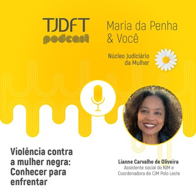 Maria da Penha & Você #13 – Violência contra a mulher negra: conhecer para enfrentar