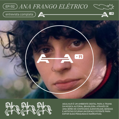 EP 02 | Ana Frango Elétrico