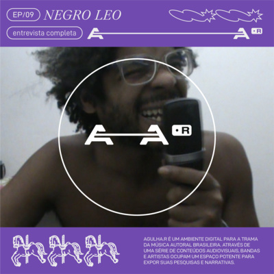 EP 09 | Negro Léo 