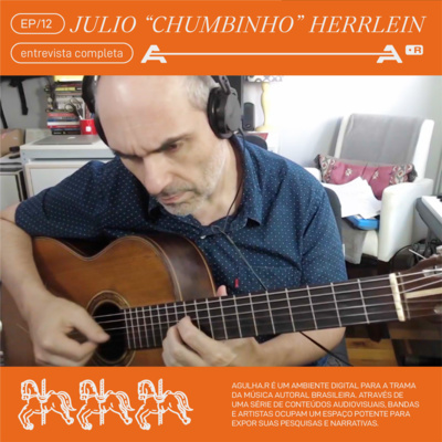 EP 12 | Julio “Chumbinho” Herrlein