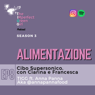 S3 - ALIMENTAZIONE EP 2/3 - Cibo Supersonico, ft. Anna Panna aka @annapannafood