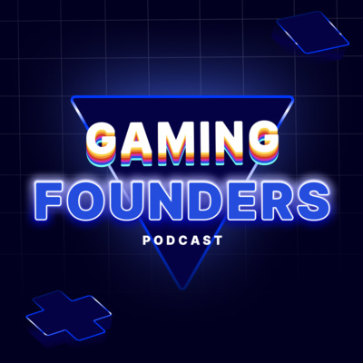 The Gaming Founders Podcast