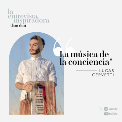 30: Lucas Cervetti: "La música de la conciencia"