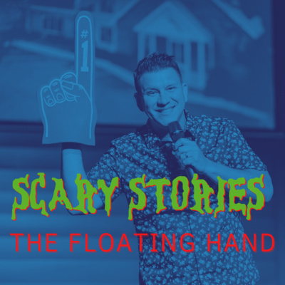 Scary Stories Week 1: The Floating Hand episode artwork