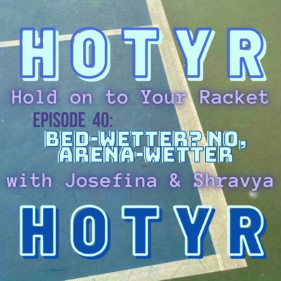Episode 40: Bed-Wetter? No, Arena-Wetter