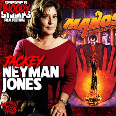 Without Your Head: Jackey Neyman Jones of "Manos: The Hands of Fate" & "Manos Returns" episode artwork