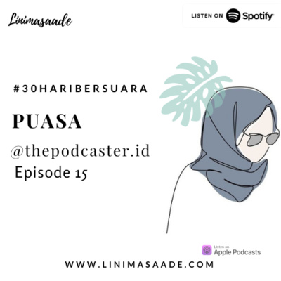 EPS 15 - PUASA #30HARIBERSUARA - LINIMASAADE 
