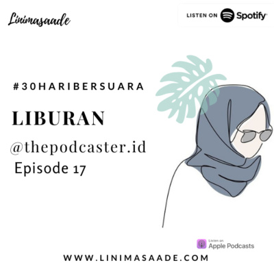 EPS 17 MANFAAT LIBURAN #30HARINERSUARA -LINIMASAADE