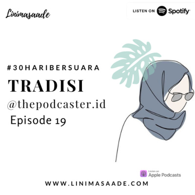 EPS 19 TRADISI LEBARAN #30HARIBERSUARA -LINIMASAADE