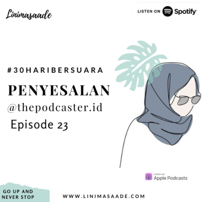EPS 23 MOTIVASI PENYESALAN #30HARIBERSUARA LINIMASAADE