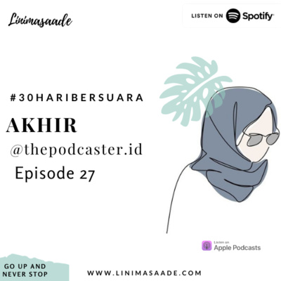 EPS 27 BUKAN EPISODE AKHIR #30HARIBERSUARA - LINIMASAADE 