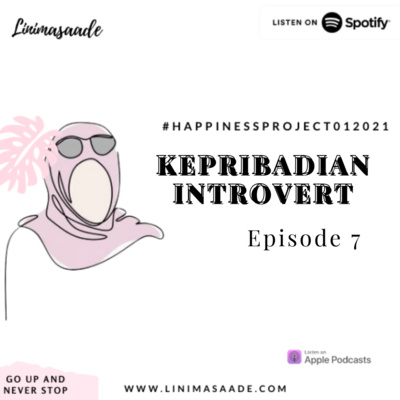 EPS 7 KEPRIBADIAN INTROVERT #HAPPINESSPROJECT012021