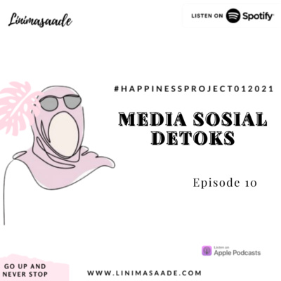EPS 10 MEDIA SOSIAL DETOKS #HAPPINESSPROJECT202021 - LINIMASAADE