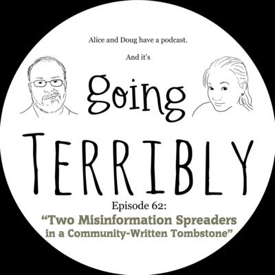 Ep. 62: Two Misinformation Spreaders in a Community-Written Tombstone