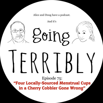 Ep. 75: Four Locally-Sourced Menstrual Cups in a Cherry Cobbler Gone Wrong