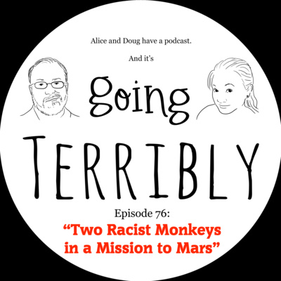 Ep. 76: Two Racist Monkeys in a Mission to Mars