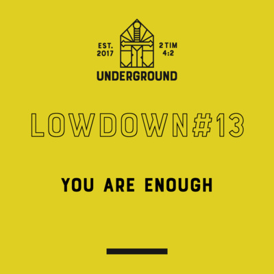 Lowdown #13: You Are Enough episode artwork