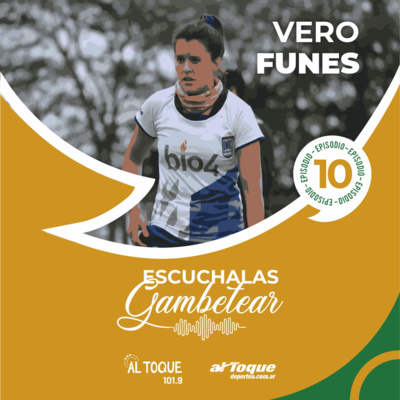 E.10 Escuchalas Gambetear – Vero Funes episode artwork