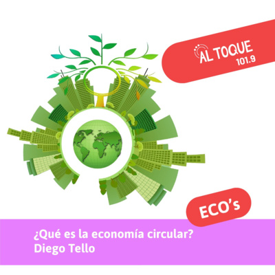 ECO's Diego Tello ¿Qué es la economía circular? episode artwork
