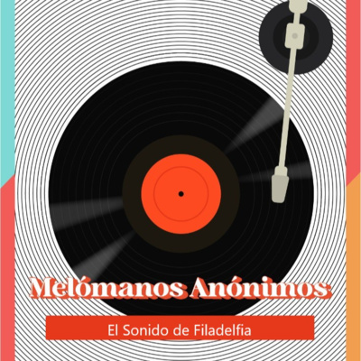 E.4 Melómanos Anónimos- El Sonido de Filadelfia episode artwork