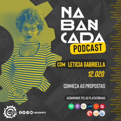 Episódio #013 - Bancada Preta Indica - Conheça as propostas da candidata a vereadora Leticia Gabriella