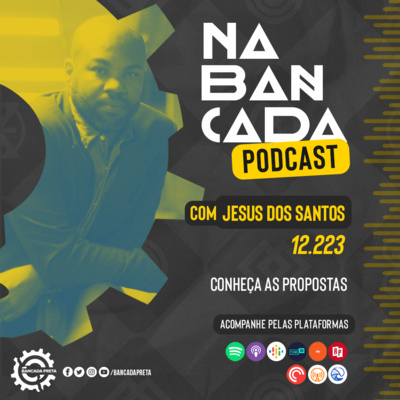 Episódio #015 - Bancada Preta Indica - Conheça as propostas do candidato a vereador em mandato coletivo Jesus dos Santos