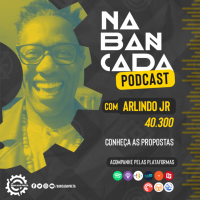 Episódio #018 - Bancada Preta Indica - Conheça as propostas do candidato a vereador Arlindo Junior