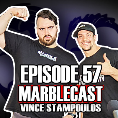 MarbleCast Ep 57 | Vince Stampoulos