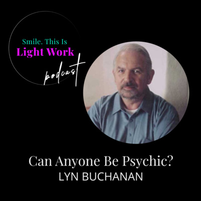 LYN BUCHANAN// CAN ANYONE BE PSYCHIC?