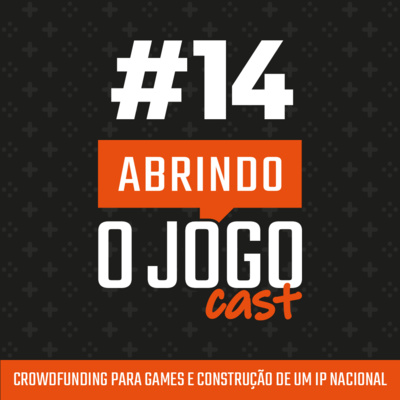 Abrindo o Jogo Cast - Negócios na industria de games no Brasil e no mundo!