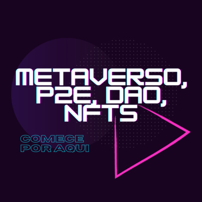 Metaverso, Web3, P2E, DAO, NFTs, comece por aqui.