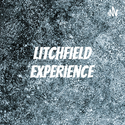 The Litchfield Experience