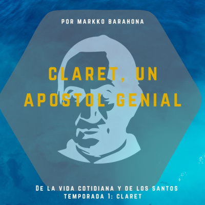 Claret, un apostol genial parte 1 episode artwork