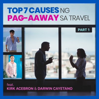 Top 7 Dahilan ng Pag-aaway sa Travel (PART 1) • S02 E25