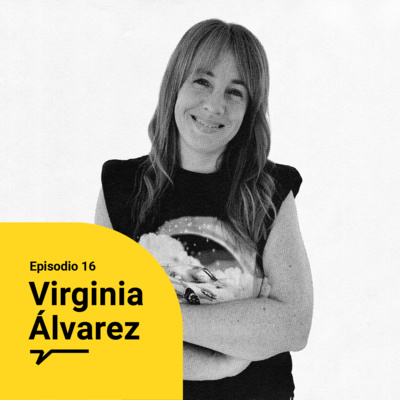 Ep.16: Madre, Diseñadora, Ilustradora y Autora, el proceso y proyectos de Virginia Álvarez