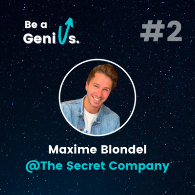 #2 - Maxime Blondel de The Secret Company, l'importance de lancer des projets quand on est étudiant