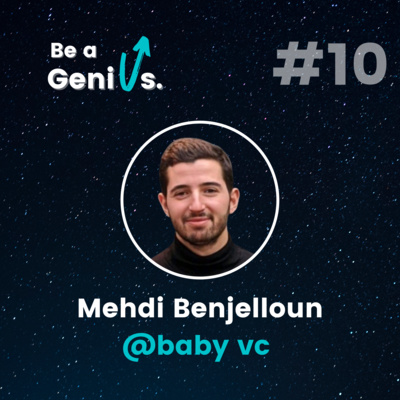 #10 - Mehdi Benjelloun de baby vc, former les VCs de demain